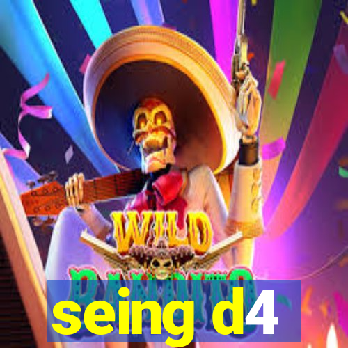 seing d4